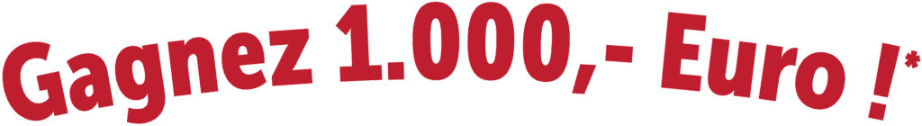 Gagnez 1.000,- €
